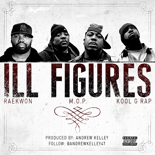 Raekwon Feat. M.O.P. & Kool G Rap – Ill Figures (Andrew Kelley Remix)