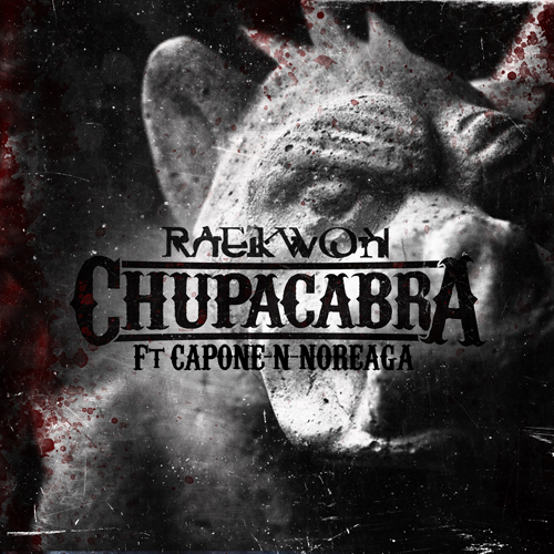 Raekwon Feat. Capone-N-Noreaga – Chupacabra