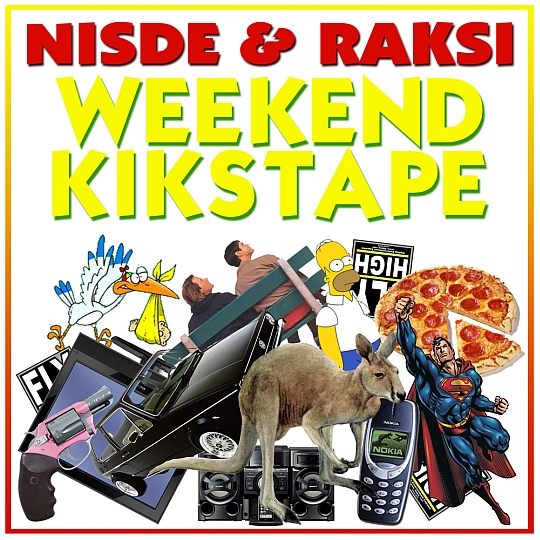 nisde i raksi - weekend kikstape front