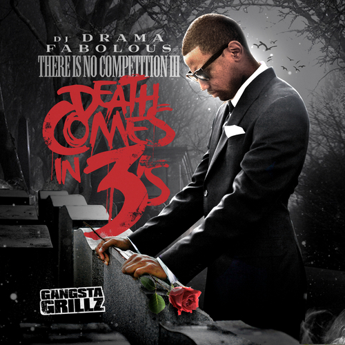 Fabolous – There Is No Competition III: Death Comes In 3’s (Mixtape)