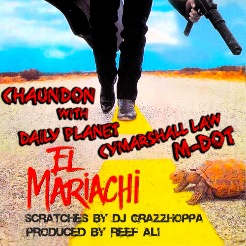 Chaundon Feat. Daily Planet, Cymarshall Law & M-Dot – El Mariachi