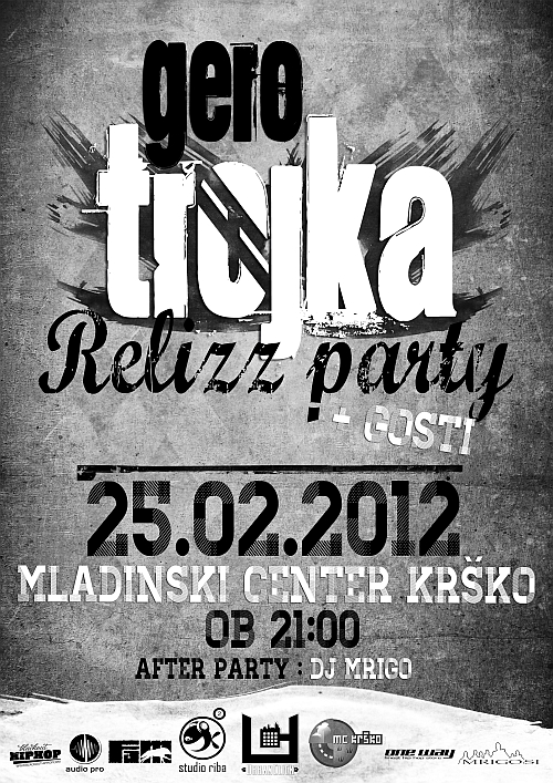 Gero – Trojka Relizz Party @ Mladinski Center Krško
