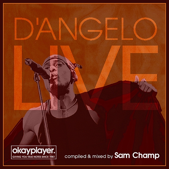 Sam Champ & Okayplayer – D’Angelo Live (Mixtape)