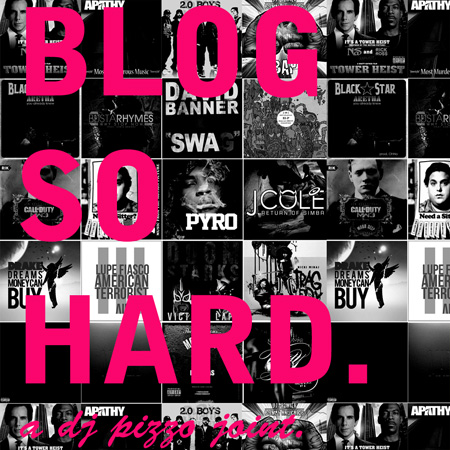 DJ Pizzo  – Blog So Hard (Mixtape)