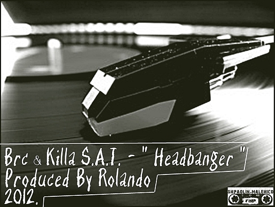 Brc & Killa S.A.T. – Headbanger
