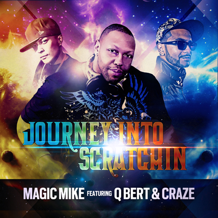 Magic Mike Feat. Q-Bert & DJ Craze – Journey Into Scratchin’