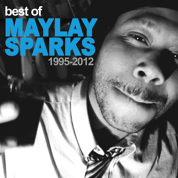 Maylay Sparks – Best Of 1997-2012