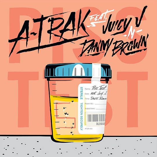 A-Trak Feat. Juicy J & Danny Brown – Piss Test