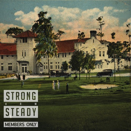 Strong Arm Steady – Members Only EP