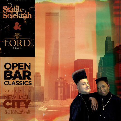 Statik Selektah & Lord Sear – Open Bar Classics (Vol. 3: New Jack Swing)