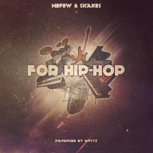 Nefew & Shakes – For Hip Hop (EP)
