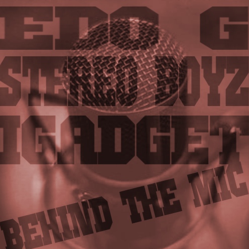 Edo G & Stereo Boyz – Behind the Mic