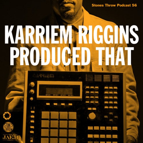 Stones Throw Podcast 74: Karriem Riggins Produced That