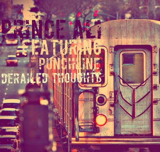 Prince Ali Feat. Punchline – Derailed Thoughts