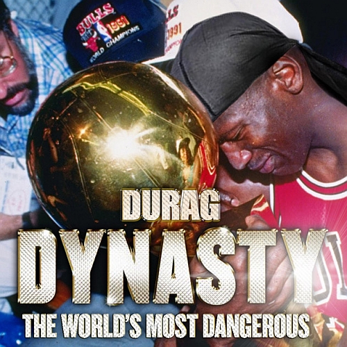 Durag Dynasty – The World’s Most Dangerous
