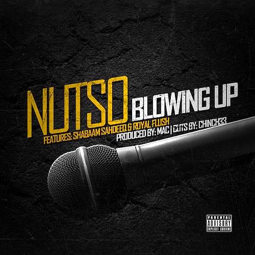 Nutso Feat. Shabaam Sahdeeq & Royal Flush – Blowing Up