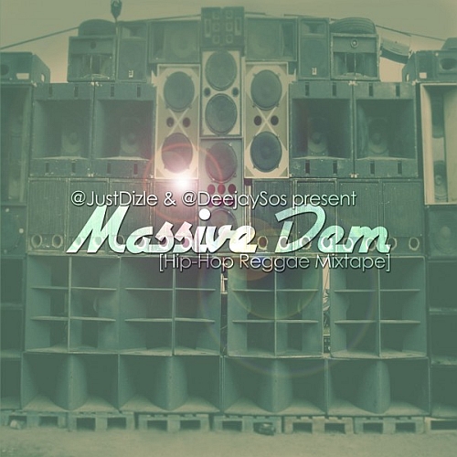 DJ Just Dizle & DJ SOS – Massive Dem (Hip Hop Reggae Mixtape)
