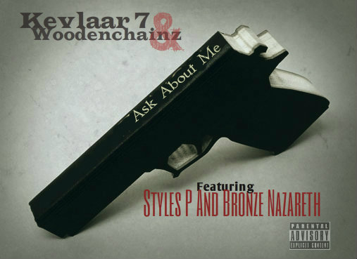 Kevlaar 7 & Woodenchainz Feat. Styles P & Bronze Nazareth – Ask About Me