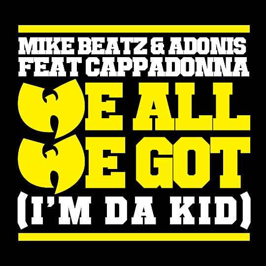 Mike Beatz & Adonis Feat. Capadonna – We All We Got (I’m Da Kid)