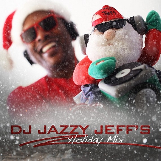 DJ Jazzy Jeff’s Holiday Mix