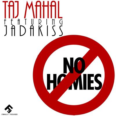 Taj Mahal Feat. Jadakiss – No Homies