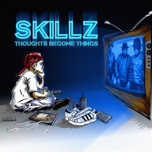 Skillz – Thoughts Become Things (Album Cover & Tracklist)
