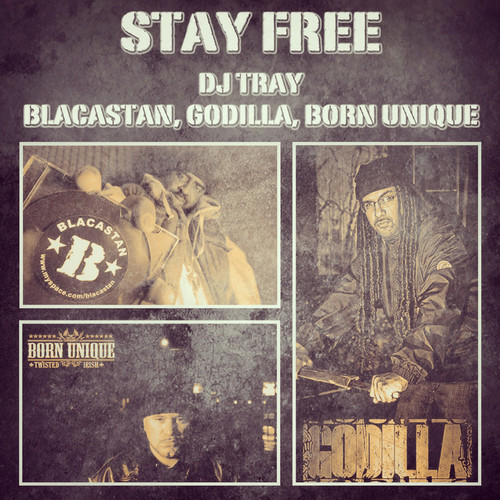 Blacastan, Godilla & Born Unique – Stay Free