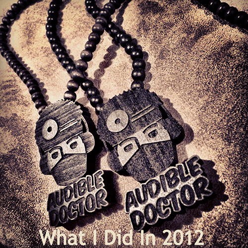 Audible Doctor – What I Did In 2012 (Mixtape)