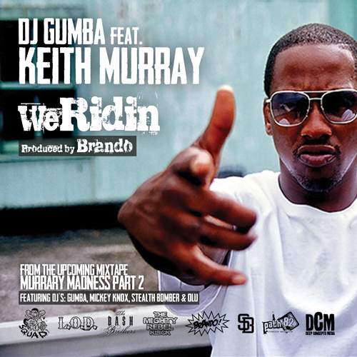DJ Gumba Feat. Keith Murray – We Ridin’