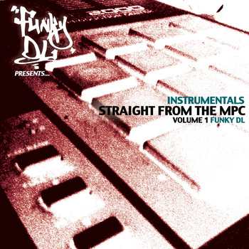 Funky DL – Instrumentals Straight From The MPC Vol. 1