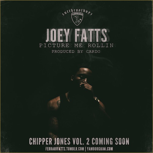 Joey Fatts – Picture Me Rollin’