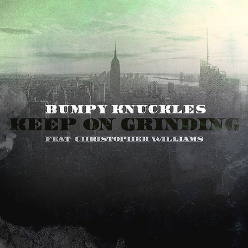 Bumpy Knuckles Feat. Christopher Williams – Keep On Grinding