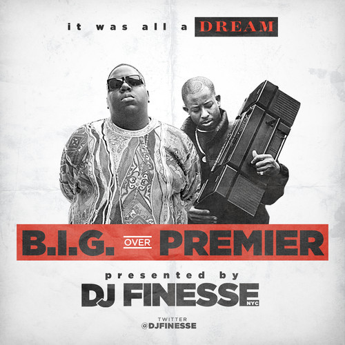 DJ Finesse – B.I.G. Over Premier (Mixtape)