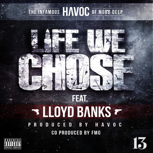 Havoc Feat. Lloyd Banks – Life We Chose