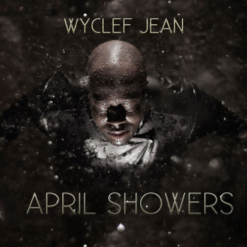 Wyclef Jean – April Showers (Free Mixtape)