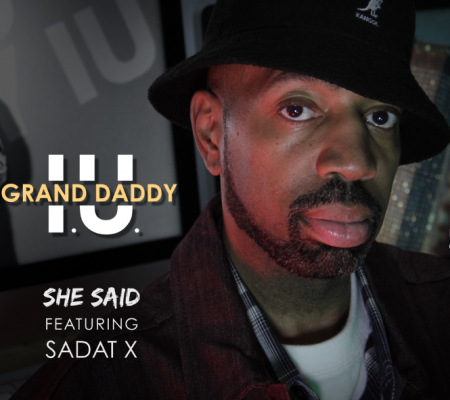 Grand Daddy I.U. Feat. Sadat X – She Said