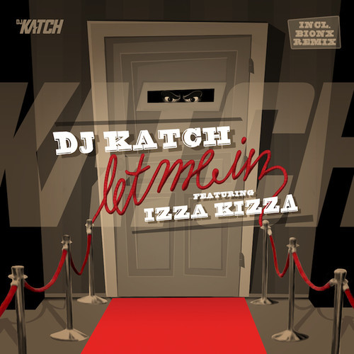 DJ Katch Feat. Izza Kizza – Let Me In
