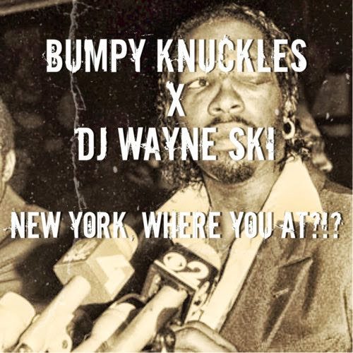 Bumpy Knuckless – New York, Where You At?!?