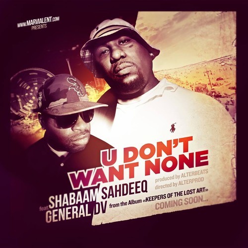 Shabaam Sahdeeq ft. General DV – U Don’t Want None