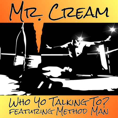 Mr. Cream ft. Method Man – Who Yo Talking To?