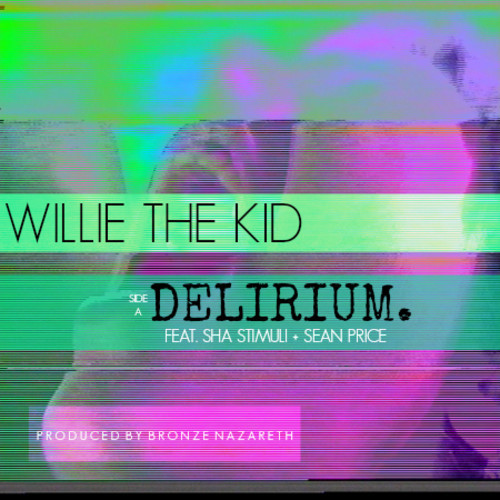 Willie The Kid ft. Sha Stimuli & Sean Price – Delirium