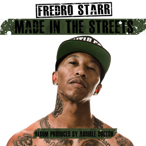 Fredro Starr & Audible Doctor – Made In The Streets (Album Stream)