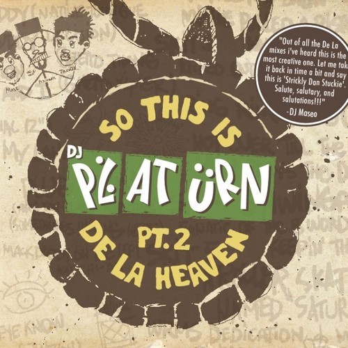 DJ Platurn – So This Is De La Heaven Part Deux (De La Soul Tribute Mix)