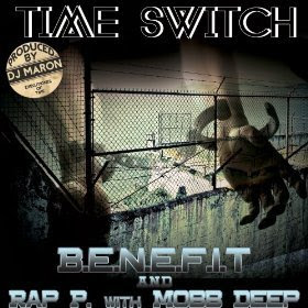 Benefit Feat. Mobb Deep & Rap-P – Time Switch