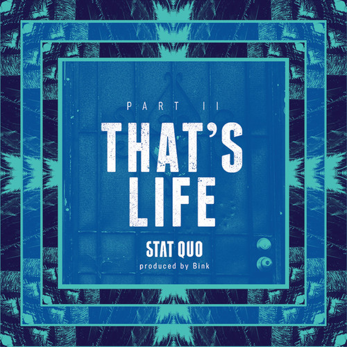 Stat Quo – That’s Life Part II