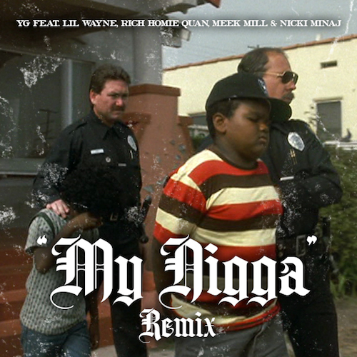 YG Feat. Nicki Minaj, Lil Wayne, Meek Mill & Rich Homie Quan – My Nigga (Remix)