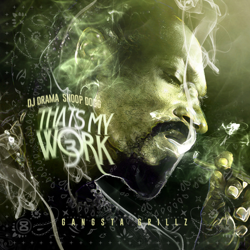 Snoop Dogg & DJ Drama – That’s My Work Vol. 3 (Mixtape)