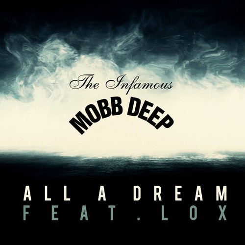 Mobb Deep ft. The LOX – All A Dream