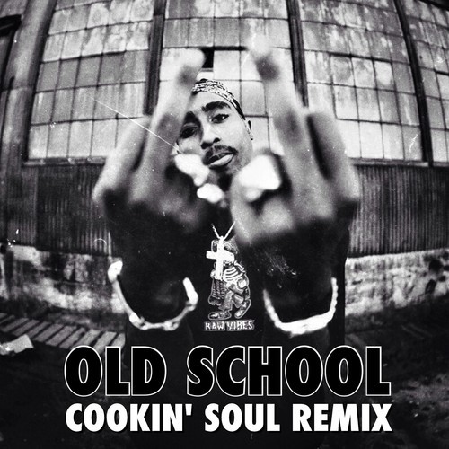 2Pac – Old School (Cookin Soul Remix)