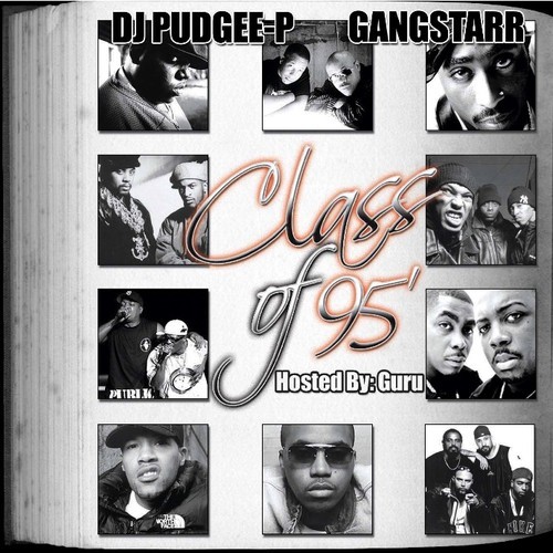 DJ Pudgee-P – Class of ’95 (Hosted by Guru, 2005)